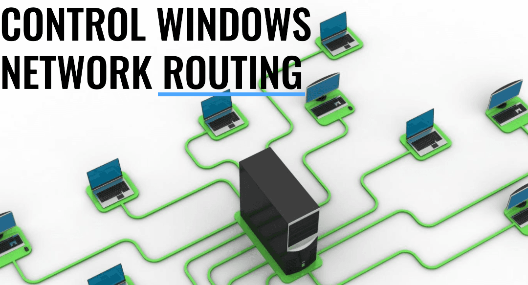 Control Windows Network Routing