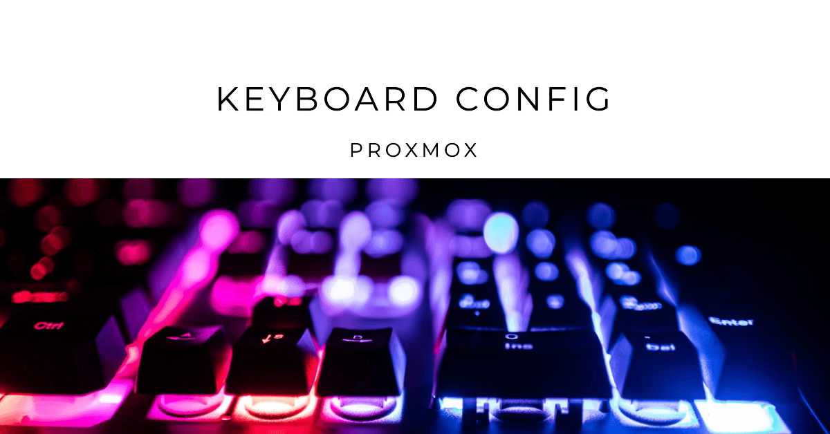 ProxMox - Keyboard Configs